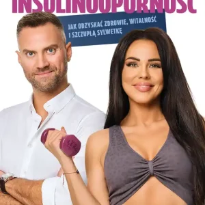 Insulinooporność. Jak odzyskać zdrowie, witalność i szczupłą sylwetkę