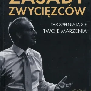 Zasady zwycięzców Tak spełniaja się twoje marzenia
