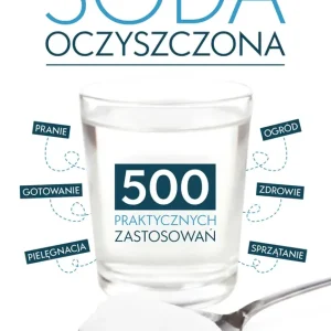 Soda Oczyszczona. 500 praktycznych zastosowań wyd. 2026