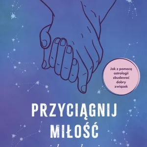 Przyciągnij miłość, na jaką zasługujesz