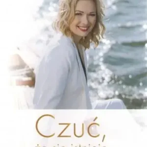 Czuć że się istnieje