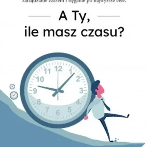 A Ty, ile masz czasu?