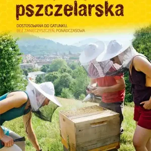 Dobra praktyka pszczelarska Dostosowana do gatunku, bez zanieczyszczeń, ponadczasowa