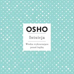 Intuicja Wiedza wykraczająca ponad logikę