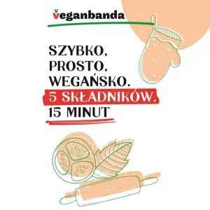 Szybko prosto wegańsko 5 składników 15 minut