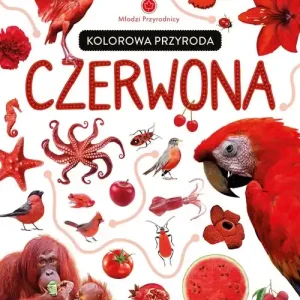 Młodzi przyrodnicy Kolorowa przyroda Czerwona