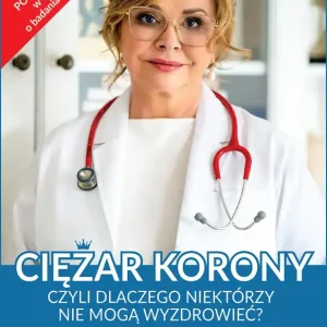 Ciężar korony czyli dlaczego niektórzy nie mogą wyzdrowieć