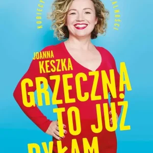 Grzeczna to już byłam. Kobiecy przewodnik po seksualności