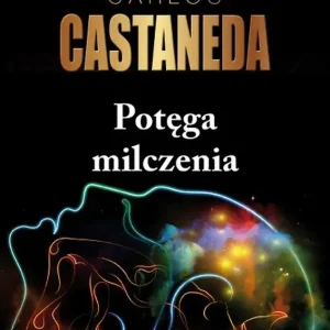 Potęga milczenia Edukacji u don Juana ciąg dalszy