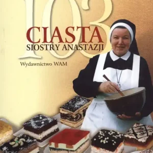 103 ciasta siostry Anastazji