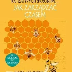 100 łatwych sposobów Jak zarządzać czasem