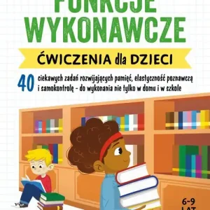 Funkcje wykonawcze. Ćwiczenia dla dzieci