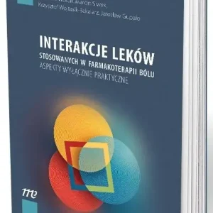 Interakcje leków stosowanych w farmakoterapii bólu