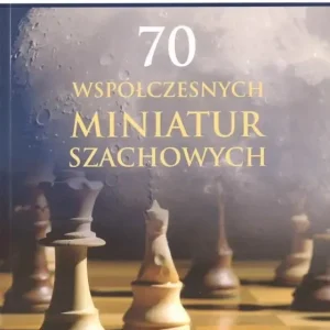 70 współczesnych miniatur szachowych