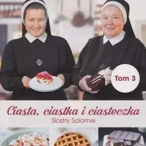 Ciasta, ciastka i ciasteczka Siostry Salomei T.3