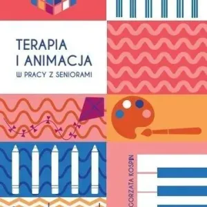 Terapia i animacja w pracy z seniorami
