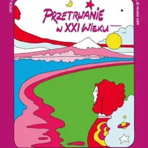 Przetrwanie w XXI wieku