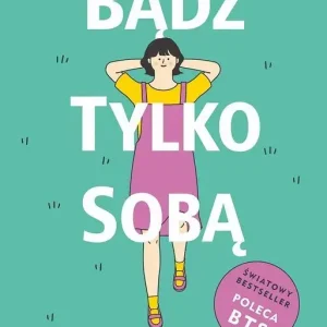 Bądź tylko sobą