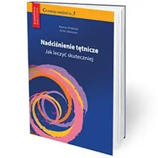 Nadciśnienie tętnicze Jak leczyć skuteczniej