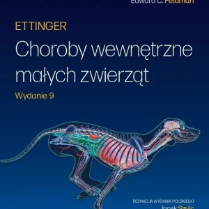 Ettinger. Choroby wewnętrzne małych zwierząt T.1