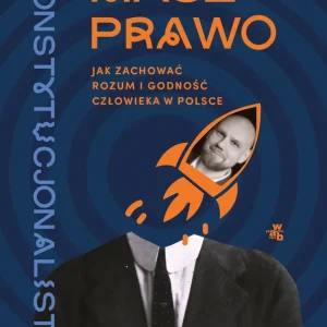 Masz prawo. Jak zachować rozum i godność człowieka w Polsce