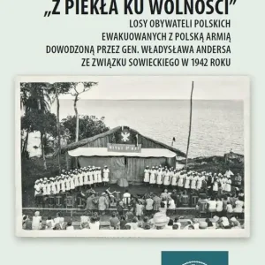 Z piekła ku wolności. Losy obywateli polskich...