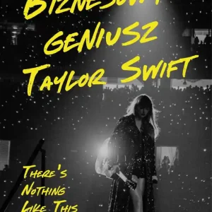 Biznesowy geniusz Taylor Swift