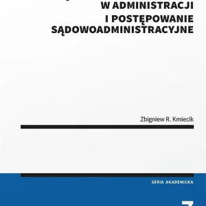 Postępowanie administracyjne, postępowanie egzekucyjne w administracji i postępowanie sądowoadministracyjne