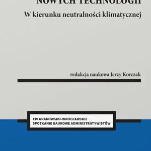 Administracja publiczna wobec nowych technologii. W kierunku neutralności klimatycznej