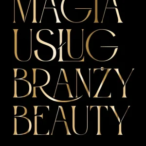 Magia Usług Branży Beauty część I