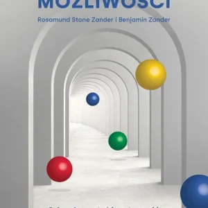 Nieskończone możliwości Jak wykorzystać kreatywność jako siłę napędową własnego rozwoju