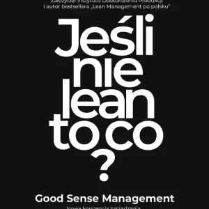 Jeśli nie lean to co?