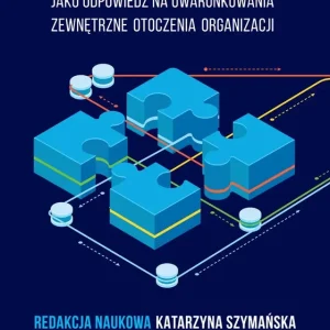 Instrumenty zarządzania jako odpowiedź na uwarunkowania zewnętrzne otoczenia organizacji