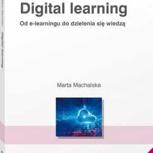 Digital learning Od e-learningu do dzielnia się wiedzą