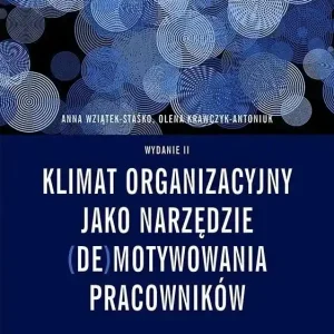 Klimat organizacyjny jako narzędzie (de)motywowania pracowników