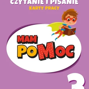 MAM poMOC. Czytanie i pisanie. Klasy 1-3 KP cz.3