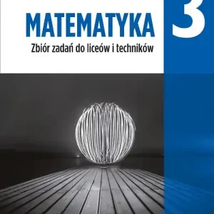 Matematyka 3 Zbiór zadań Zakres rozszerzony. Szkoła ponadpodstawowa