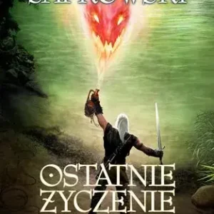 Wiedźmin. Ostatnie życzenie