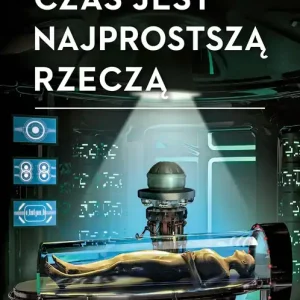 Czas jest najprostszą rzeczą