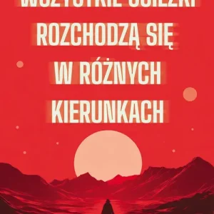 Gdzie wszystkie ścieżki rozchodzą się w różnych kierunkach