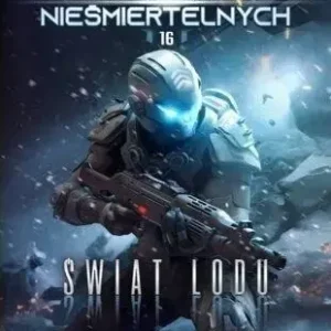 Świat Lodu. Legion Nieśmiertelnych. Tom 16