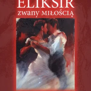 Eliksir zwany miłością dodruk 2023