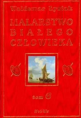 Malarstwo białego człowieka. Tom 6