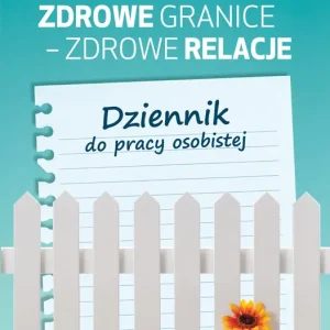Zdrowe granice - zdrowe relacje