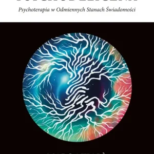 Integracja psychodeliczna. Terapia w Odmiennych Stanach Świadomości