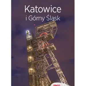 Katowice i Górny Śląsk Travelbook