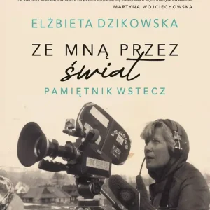 Ze mną przez świat. Pamiętnik wstecz
