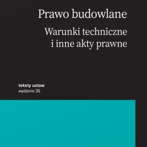 Prawo budowlane. Warunki techniczne i inne akty prawne