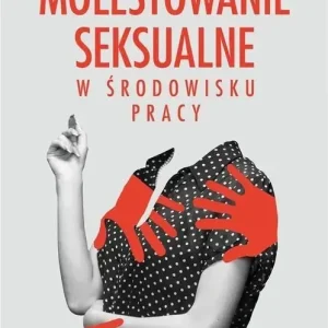 Molestowanie seksualne w środowisku pracy
