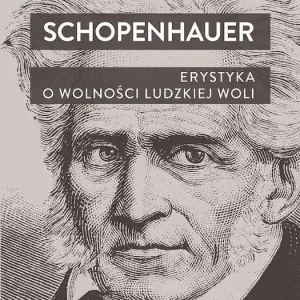 Erystyka. O wolności ludzkiej woli